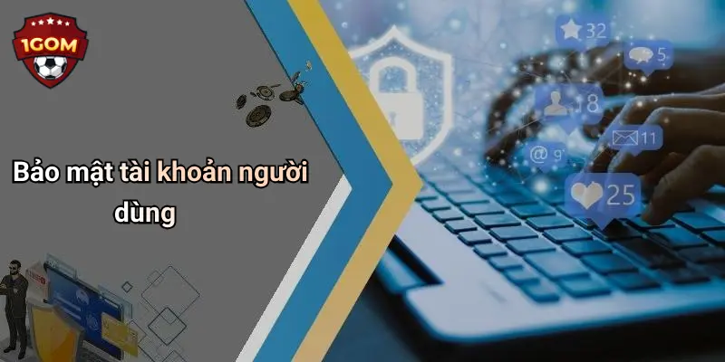 Bảo mật tài khoản người dùng