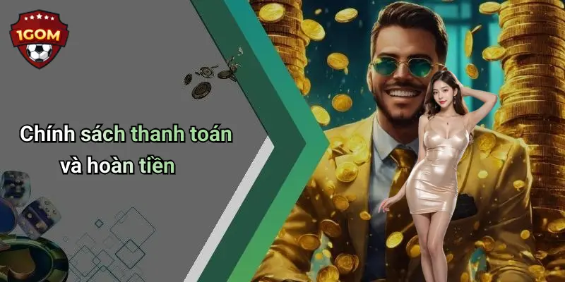 Chính sách thanh toán và hoàn tiền