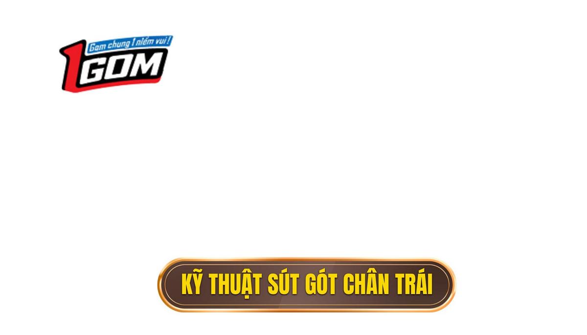 Chi Tiết Kỹ Thuật Sút Bóng Bằng Gót Chân Trái