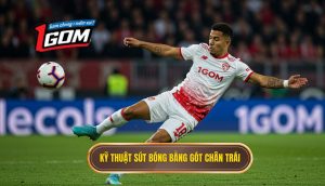 Kỹ thuật sút bóng bằng gót chân trái