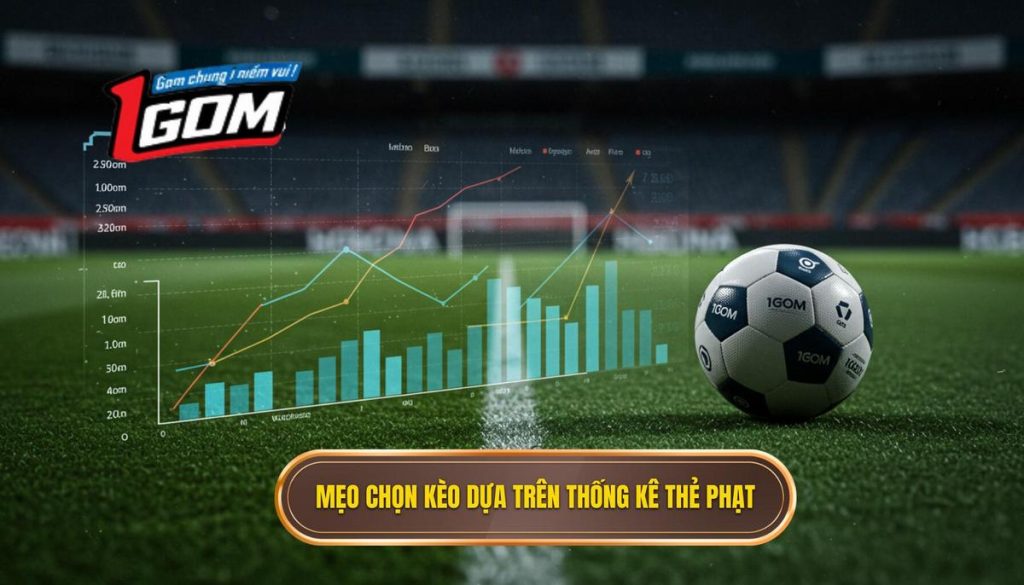 Mẹo chọn kèo dựa trên thống kê thẻ phạt