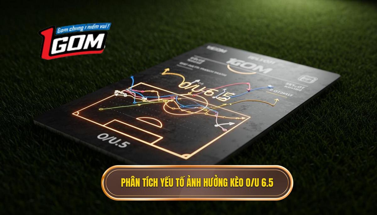 Phần 2_ Phân Tích Chuyên Sâu Các Yếu Tố Ảnh Hưởng Đến Kèo O_U 6.5