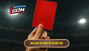 Kèo cược đội nhận thẻ đỏ đầu tiên