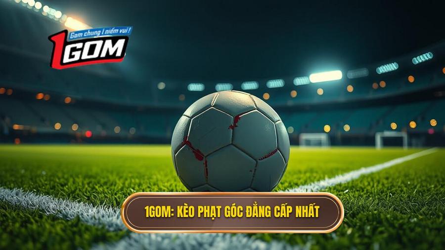 Kèo cược đội nhận quả phạt góc trong 10 phút đầu - Bí quyết thắng lớn