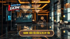 Kèo tài xỉu 6.25 là gì? Cách đọc và bí quyết thắng lớn tại 1GOM