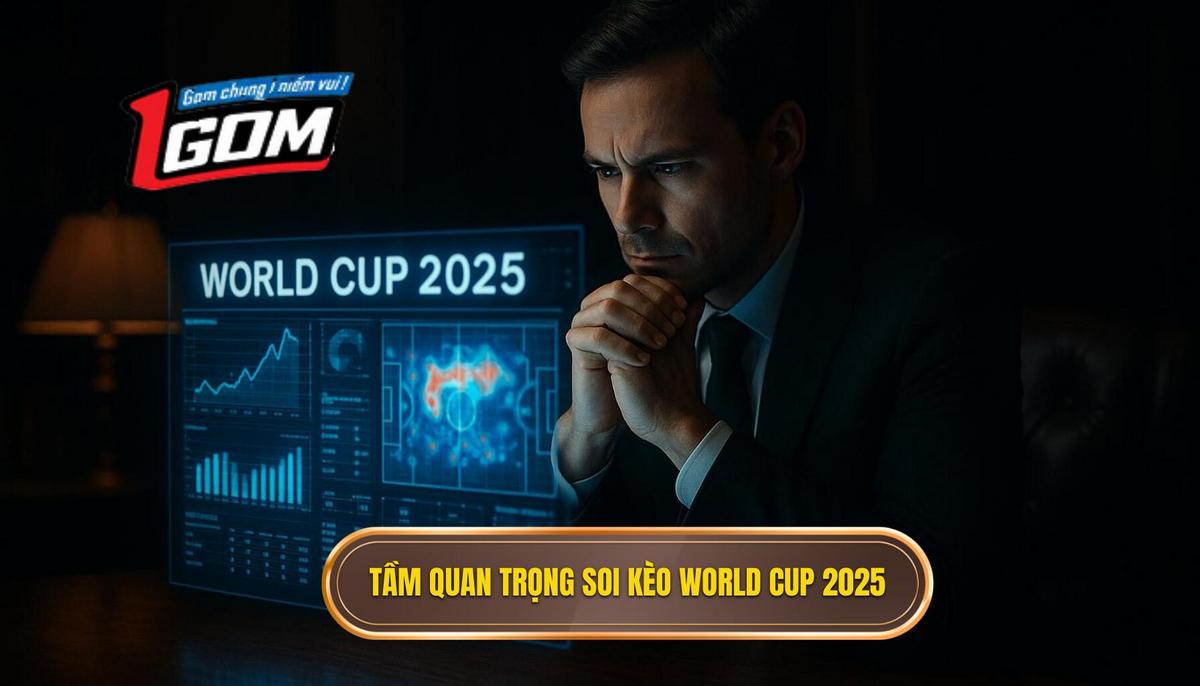 Bối cảnh lịch sử và tầm quan trọng của việc soi kèo World Cup 2025