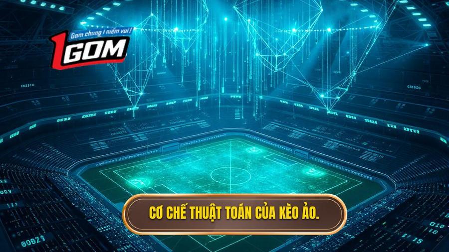 3. Cơ chế thuật toán của Kèo ảo.