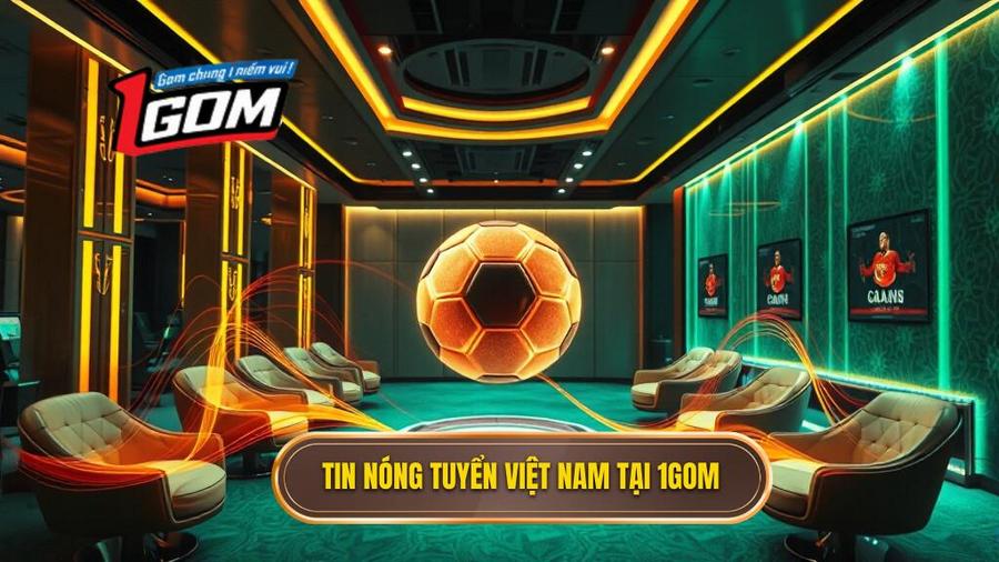 Tin nóng đội tuyển Việt Nam