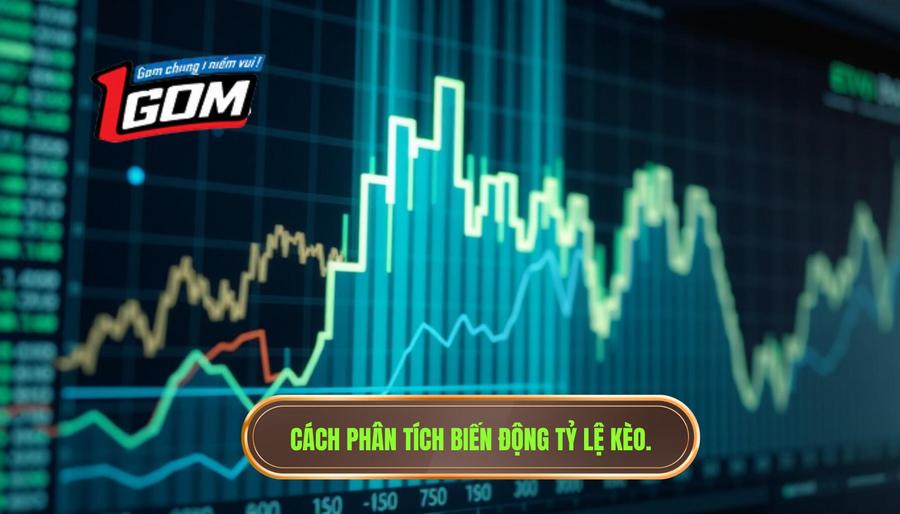 Cách phân tích biến động tỷ lệ kèo